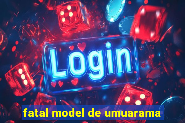 fatal model de umuarama